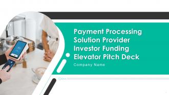 Payment Processing Solution Provider Investor Funding Elevator Pitch Deck Ppt Template