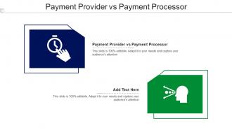 Payment Provider Vs Payment Processor Ppt Powerpoint Presentation Summary Cpb