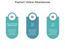 Payment vertical attractiveness ppt powerpoint presentation inspiration example introduction cpb