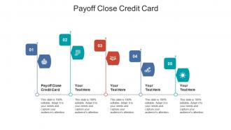 Payoff close credit card ppt powerpoint presentation infographic demonstration cpb