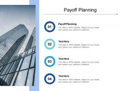 Payoff planning ppt powerpoint presentation file samples cpb