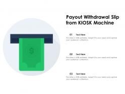 Payout withdrawal slip from kiosk machine