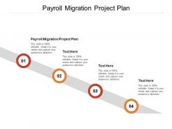 Payroll migration project plan ppt powerpoint presentation visual aids professional cpb