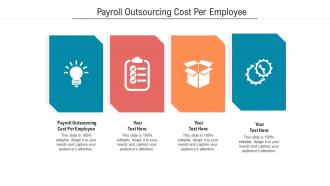 Payroll outsourcing cost per employee ppt powerpoint presentation summary themes cpb