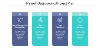 Payroll outsourcing project plan ppt powerpoint presentation styles design ideas cpb