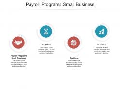 Payroll programs small business ppt powerpoint presentation professional designs cpb