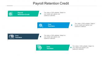 Payroll retention credit ppt powerpoint presentation professional designs download cpb