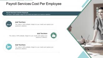 Payroll Services Cost Per Employee In Powerpoint And Google Slides Cpb