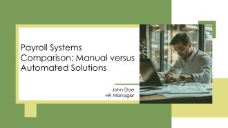 Payroll Systems Comparison Manual Versus Automated Solutions PPT Presentation AT