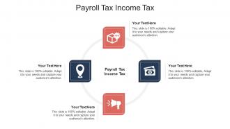 Payroll tax income tax ppt powerpoint presentation layouts mockup cpb