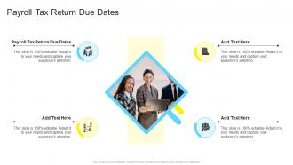 Payroll Tax Return Due Dates In Powerpoint And Google Slides Cpb