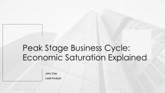 Peak Stage Business Cycle Economic Saturation Explained PPT Outline AT