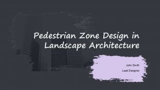 Pedestrian Zone Design In Landscape Architecture PPT Outline ACP