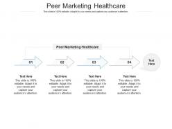 Peer marketing healthcare ppt powerpoint presentation styles example introduction cpb