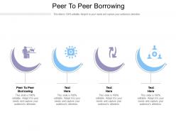 Peer to peer borrowing ppt powerpoint presentation ideas influencers cpb