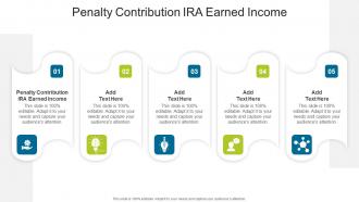 Penalty Contribution IRA Earned Income In Powerpoint And Google Slides Cpb