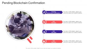 Pending Blockchain Confirmation In Powerpoint And Google Slides Cpb