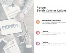 Pension benefit communications ppt powerpoint presentation diagrams cpb