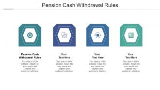 Pension cash withdrawal rules ppt powerpoint presentation file show cpb