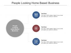 People looking home based business ppt powerpoint presentation ideas smartart cpb