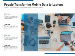 People transferring mobile data to laptops