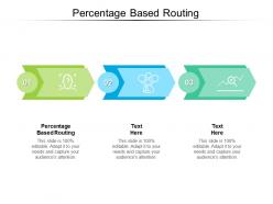 Percentage based routing ppt powerpoint presentation diagrams cpb
