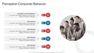 Perception Consumer Behavior In Powerpoint And Google Slides Cpb