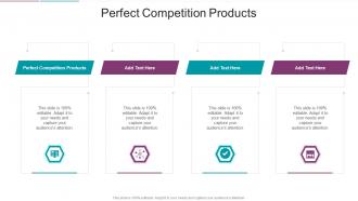 Perfect Competition Products In Powerpoint And Google Slides Cpb