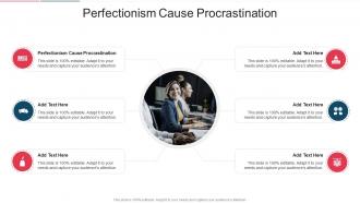Perfectionism Cause Procrastination In Powerpoint And Google Slides Cpb