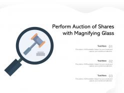 Perform Auction Of Shares With Magnifying Glass