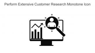 Perform Extensive Customer Research Monotone Icon In Powerpoint Pptx Png And Editable Eps Format