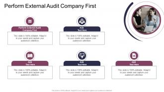 Perform External Audit Company First In Powerpoint And Google Slides Cpb