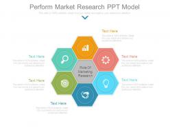 Perform market research ppt model