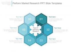 Perform market research ppt slide templates