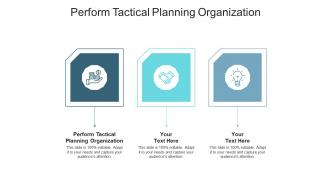 Perform tactical planning organization ppt powerpoint presentation ideas slide cpb