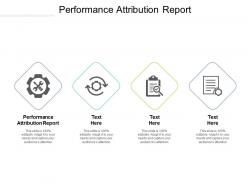Performance attribution report ppt powerpoint presentation infographic template good cpb