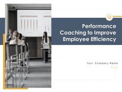Performance Coaching To Improve Employee Efficiency Powerpoint Presentation Slides