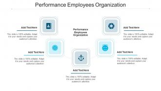 Performance Employees Organization Ppt Powerpoint Presentation Ideas Cpb