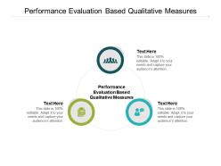 Performance evaluation based qualitative measures ppt powerpoint images cpb