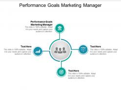 Performance goals marketing manager ppt powerpoint presentation icon deck cpb