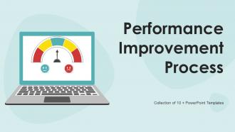 Performance Improvement Process Powerpoint Ppt Template Bundles