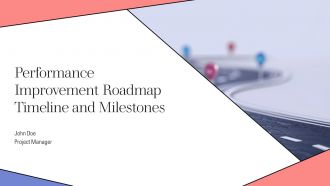 Performance Improvement Roadmap Timeline And Milestones PPT PowerPoint AT