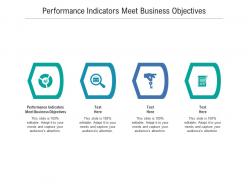 Performance indicators meet business objectives ppt powerpoint presentation inspiration design ideas cpb