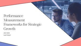 Performance Measurement Frameworks For Strategic Growth PPT Sample AT