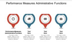 Performance measures administrative functions ppt powerpoint presentation icon format cpb
