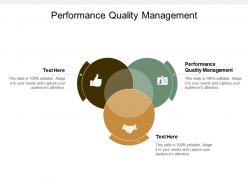 Performance quality management ppt powerpoint presentation icon design templates cpb