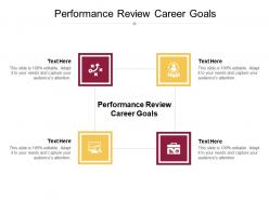 Performance review career goals ppt powerpoint presentation ideas design ideas cpb