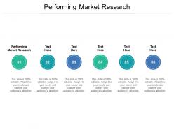 Performing market research ppt powerpoint presentation show examples cpb