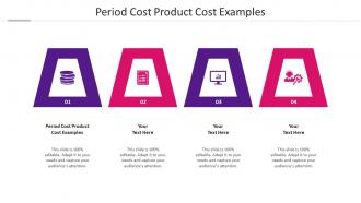Period cost product cost examples ppt powerpoint presentation file samples cpb