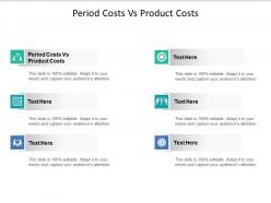 Period costs vs product costs ppt powerpoint presentation file clipart images cpb